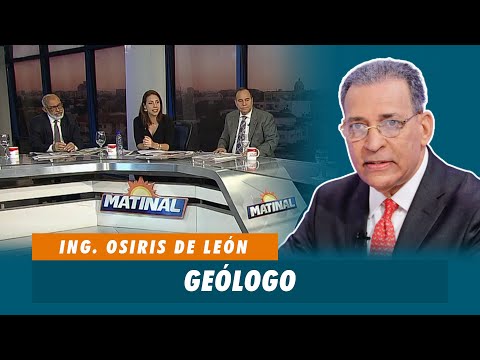 Ing. Osiris de León, Geólogo | Matinal