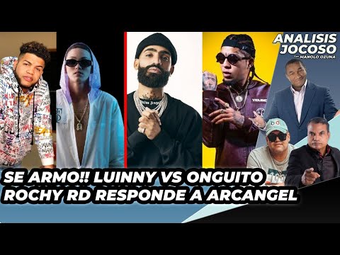 ANALISIS JOCOSO - LUINNY VS. ONGUITO + ROCHY LE RESPONDE A ARCANGEL