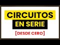 Circuitos en Serie y Potencia