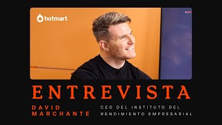 ¿Cómo ha logrado David Marchante su éxito? | Entrevista Hotmart