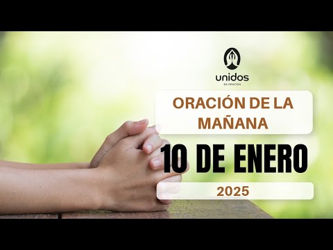 Oración de la mañana para el 10 de enero del 2025