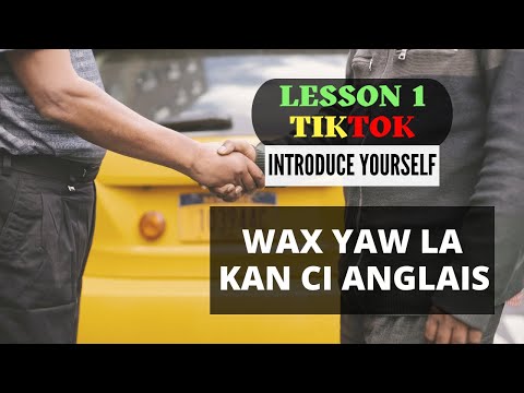 Leçon 1 TikTok - How to introduce yourself? Wax yaw la kan ci Angale ak Wolof