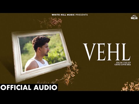 Vehl (Official Audio) Abhay Singh | Gurman | New Punjabi Songs 2025  | EP Genz Love Era