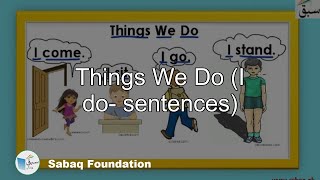 Things We Do (I do- sentences)
