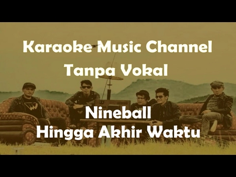 Nineball Hingga Akhir Waktu (karaoke version)
