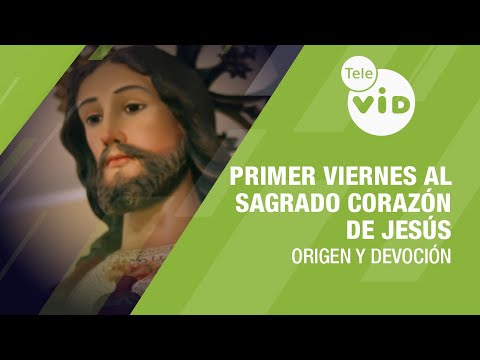 Origen y Devoción al Sagrado Corazón de Jesús, Primer viernes mes Febrero 🙏❤️ #TeleVID