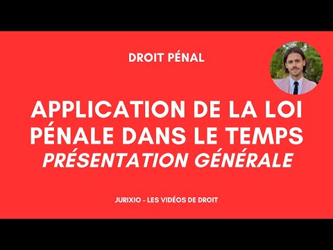 L'application de la loi pénale dans le temps - Présentation générale