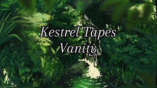 Kestrel Tapes - Vanity [Official Audio]
