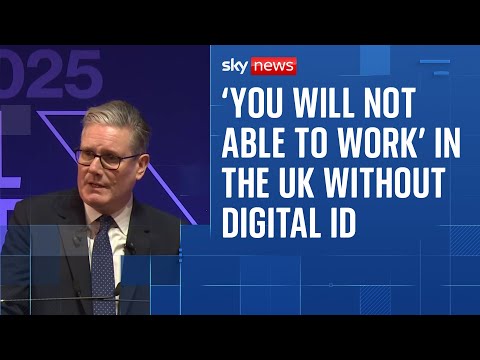 Starmer: 'You will not be able to work in the United Kingdom if you do not have digital ID'