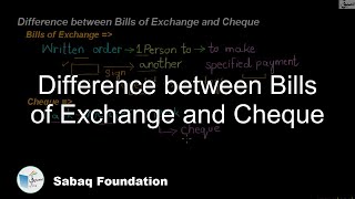 Difference between Bills of Exchange and Cheque