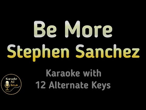 Stephen Sanchez – Be More Karaoke Instrumental Lower Higher Female & Original Key