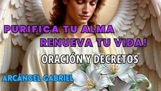LIMPIEZA ENERGÉTICA PROFUNDA DECRETOS MANIFESTACIÓN !Purificación Renovación 🙏 ARCÁNGEL San GABRIEL