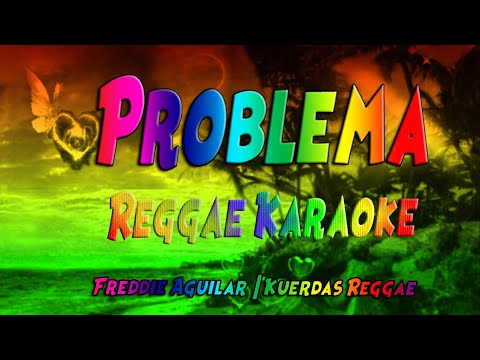 Problema  – Freddie Aguilar  | Kuerdas Reggae (karaoke version)