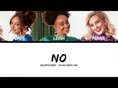 Little Mix - No (Galantis Remix) [Color Coded Lyric]