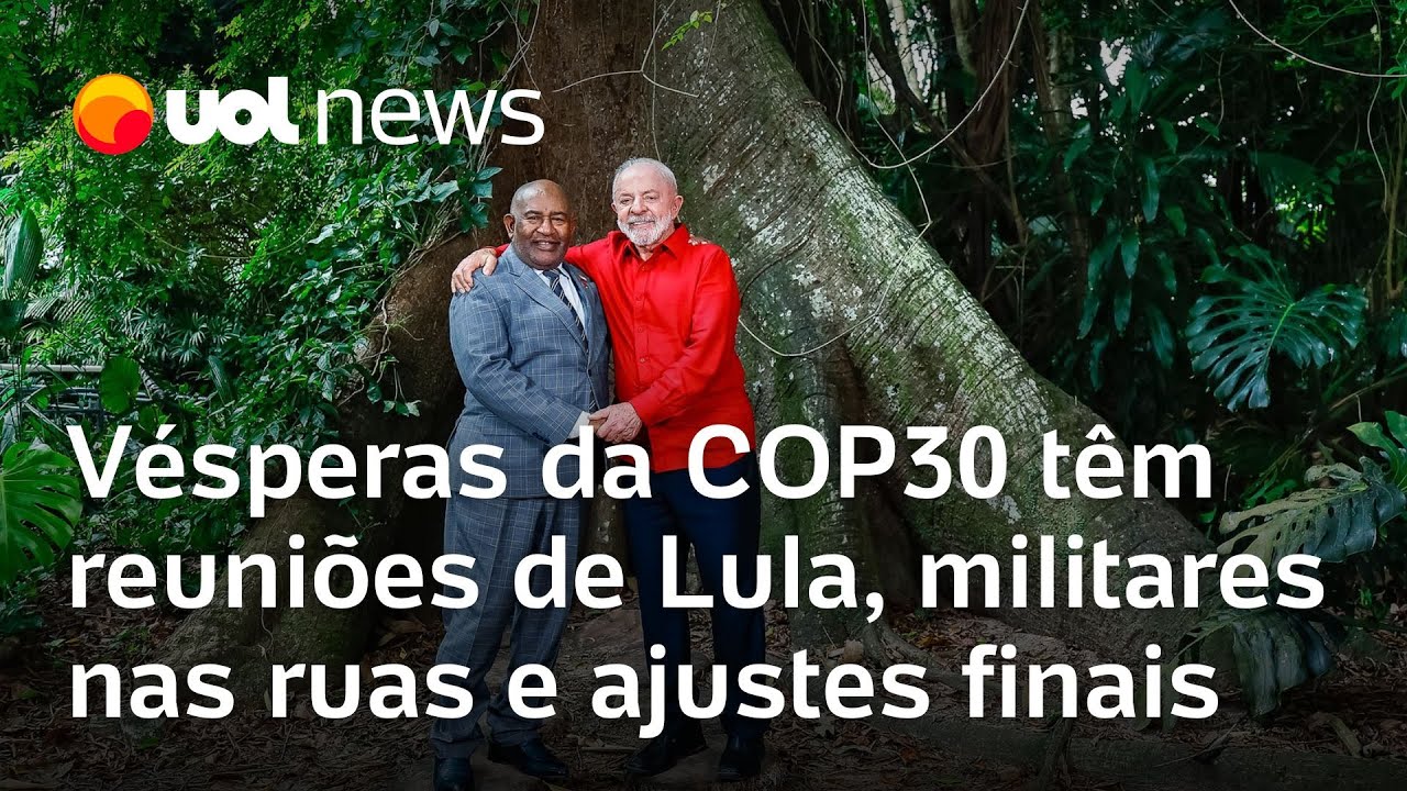 Vésperas da COP30 têm reuniões de Lula militares nas ruas e ajustes finais TV Online Vésperas da COP30 têm reuniões de Lula militares nas ruas e ajustes finais
