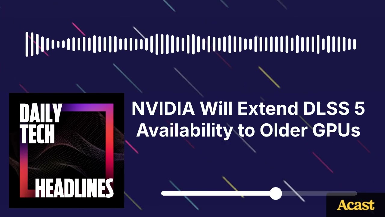 NVIDIA Will Extend DLSS 5 Availability to Older GPUs - DTH