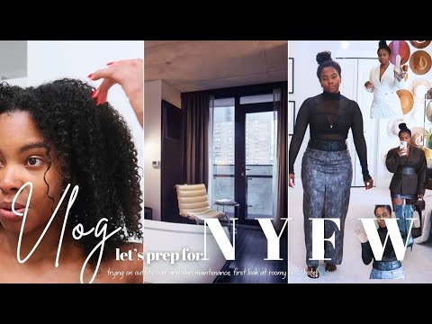 let's prep for NYFW Vlog | trying on looks, hair + skin maintenance, first look at roomy NYC hotel!