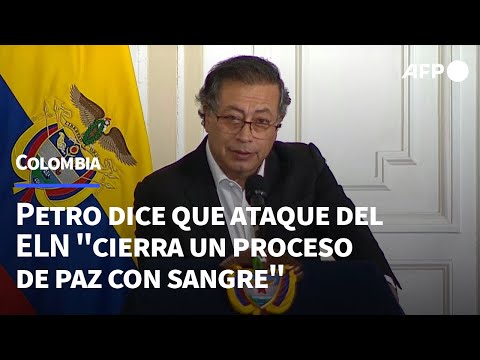 Petro dice que el último ataque del ELN "cierra un proceso de paz con sangre" | AFP