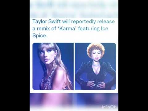 Taylor Swift will reportedly release a remix of ‘Karma’ featuring Ice Spice.