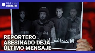 “Israel ha conseguido matarme”: el mensaje póstumo del reportero asesinado en Gaza