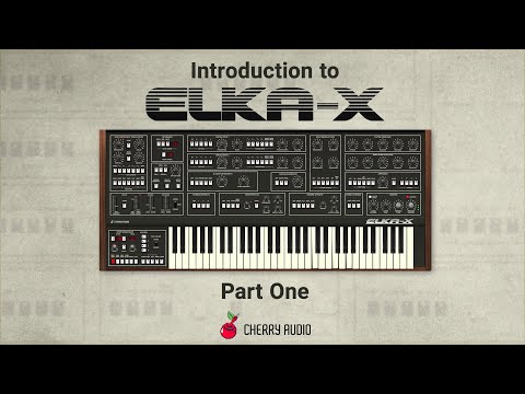 Introduction to Cherry Audio Elka-X Part 1 - Hosted by Tim Shoebridge