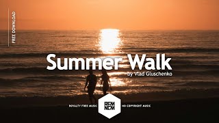 Summer Walk - Vlad Gluschenko | Royalty Free Music | RFM - NCM | No Copyright Music | Folktronica