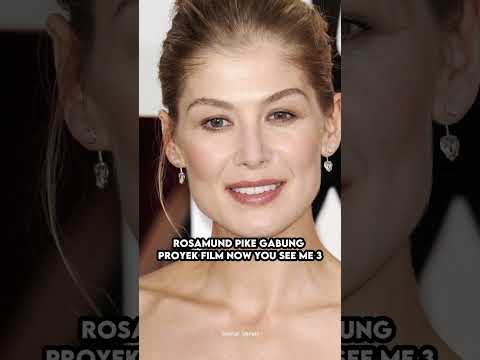 ROSAMUND PIKE GABUNG PROYEK FILM NOW YOU SEE ME 3!!