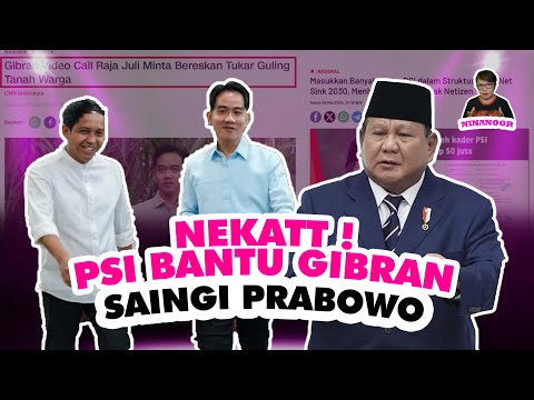 Ninanoor: HANYA MENTERI PSI YANG MAU BANTU GIBRAN SAINGAN SAMA PRABOWO