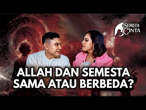 SEMESTA DAN ALLAH TIDAK SAMA?