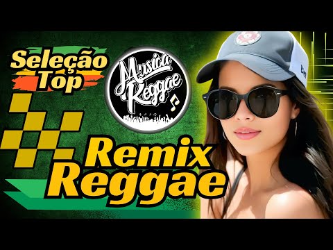 SELEÇÃO TOP 5 || REGGAE REMIX 2025 ((EXCLUSIVAS)) REGGAE DO MARANHÃO - MUSICA REGGAE INTERNACIONAL