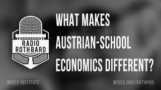 Why We Need Austrian Economics