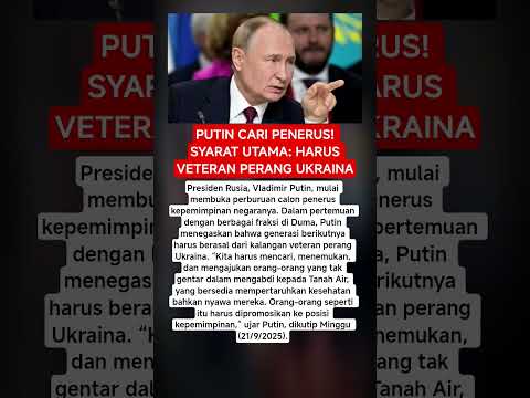Putin Cari Penerus! Syarat Utama: Harus Veteran Perang Ukraina