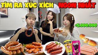 Thử Thách Ai Tìm Ra Loại " Xúc Xích Ngon Nhất " Sẽ Thắng 5 Triệu