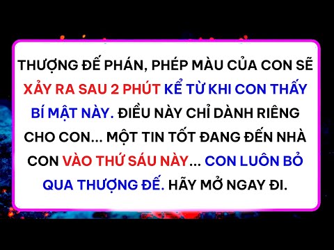 🧾 Chúa phán: Phép màu của con sẽ xảy ra trong 2 phút sau khi con nhìn thấy bí mật này. Hãy mở ngay!