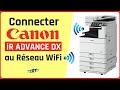 Comment connecter au r?seau WiFi un photocopieur CANON iR-ADV DX et installer pilote d'impression