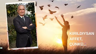KIRILDIYSAN AFFET ÇÜNKÜ HAYAT ÇOK KISA - Şems-i Tebrîzî