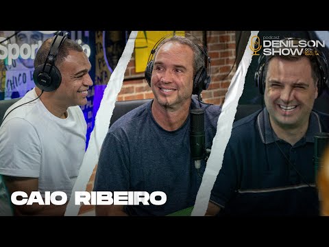 CAIO RIBEIRO | Podcast Denílson Show #76
