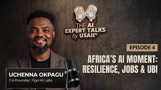 Podcast Ep. 4 | Africa's AI Moment | Uchenna Okpagu, Figo AI Labs | AI Expert Talks by USAII®