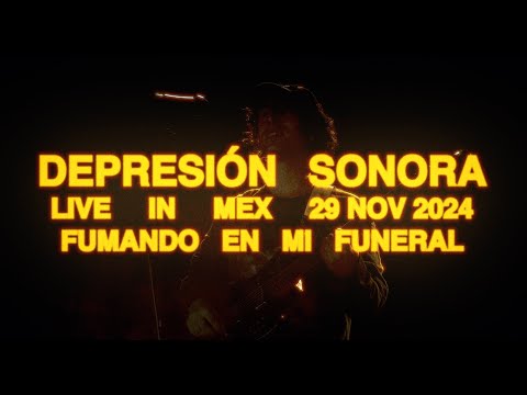 Depresión Sonora - Fumando en mi Funeral (Live in Mexico) 2024