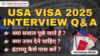 U.S. Visa Interview Q&A in 2025 (all possible questions and answers)