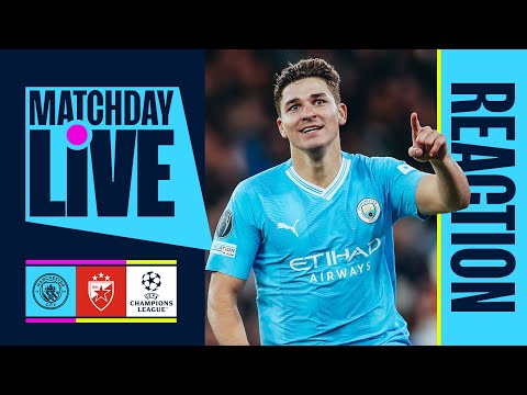CITY COME FROM BEHIND TO WIN! MATCHDAY LIVE | Man City v Red Star | Half-time show