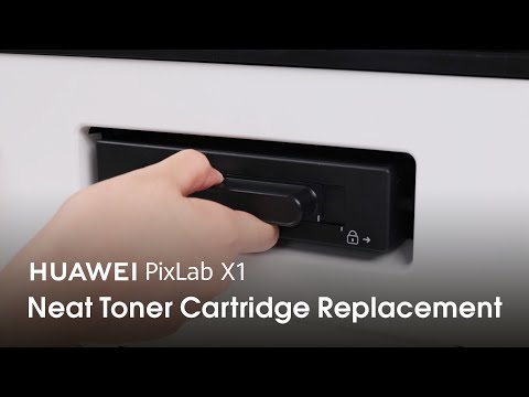 HUAWEI PixLab X1 Operation Guide – Neat Toner Cartridge Replacement