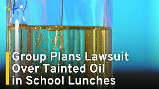 YouTube video thumbnail:  Consumer Group Plans To Sue Over Tainted Cooking Oil in School Lunches