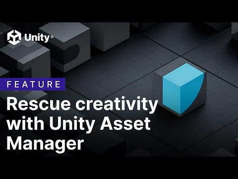 Rescue creativity with Unity Asset Manager