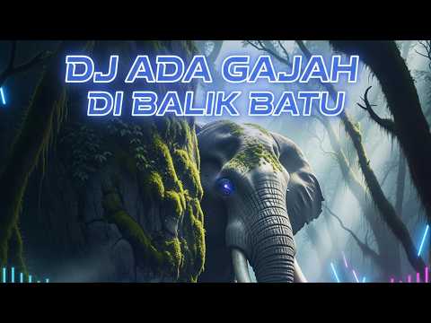 DJ ADA GAJAH DI BALIK BATU BREAKBEAT VIRAL TIKTOK TERBARU 2026 🔥 FULL BASS JEDAG JEDUG!!