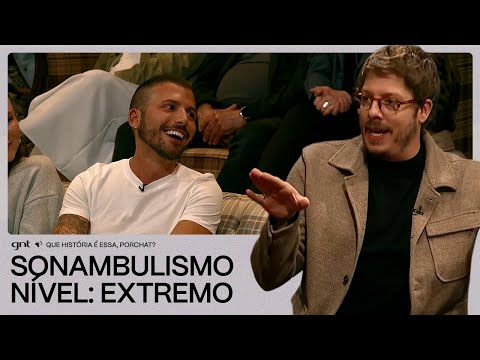DEU MATCH, DEU AFTER, DEU RUIM   | QUE HISTÓRIA É ESSA PORCHAT | GNT