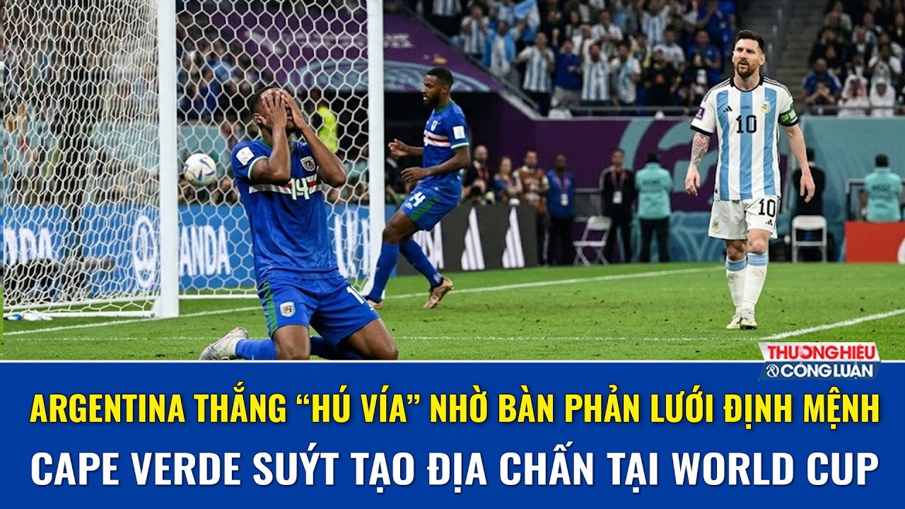 Sốc với tỷ số 3-2: Argentina trầy da tróc vảy trước "Cá mập xanh" kiên cường