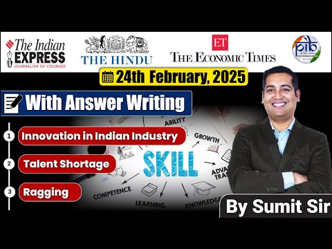 24 February 2025 | Editorial Discussion| Indian Industry Innovation, Global Talent Shortage, Ragging