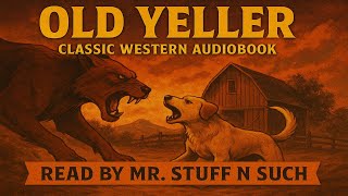 Old yeller Audiobook Chapter 16 Read by Mr Stuff N Such Exciting Western Tale