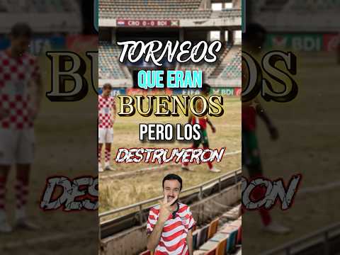 TORNEOS QUE ERAN BUENOS, PERO LOS DESTRUYERON ❌😤